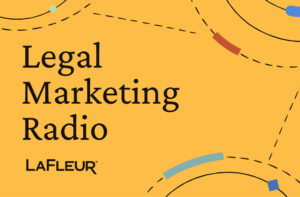 "Legal Marketing Radio" text with LaFleur logo on a stylized background.